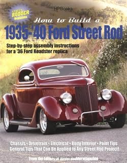 How to Build 1935-1940 Ford Street Rods: Step-by-step Assembly Instructions for a '36 Ford Roadster Replica